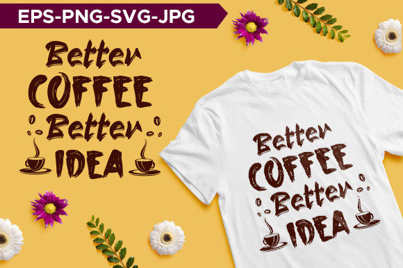 Better Coffee Better Idea Typography