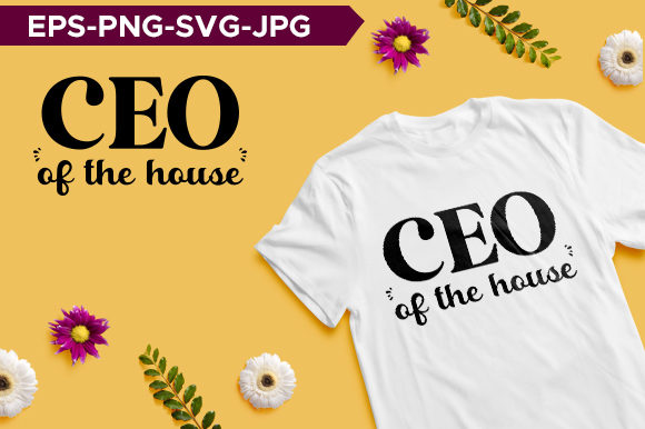 Ceo of the House Mom Typography T-shirt