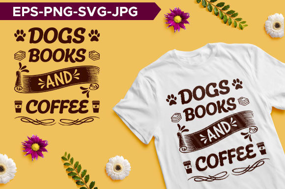 Dogs Books and Coffee Typography T-shirt