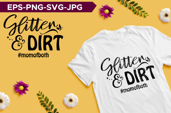 Glitter and Dirt Mom of Both Typography