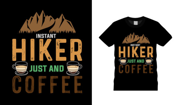 Instant Hiker Just and Coffee T Shirt