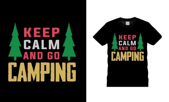 Keep Calm and Go Camping T-shirt Design