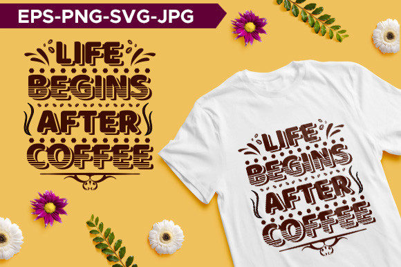 Life Begins After Coffee Typography