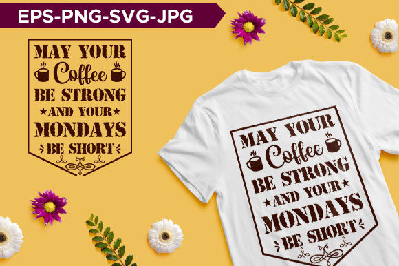 May Your Coffee Be Strong Typography