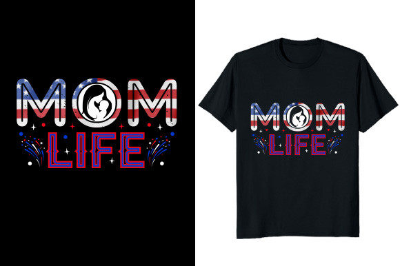 Mom Life 4th July Graphic T-shirt Design