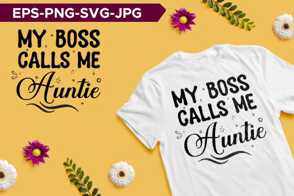My Boss Calls Me Auntie Mom Typography
