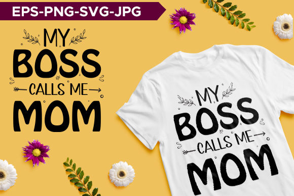 My Boss Calls Me Mom Typography T-shirt