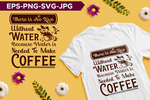 There is No Live Without Water T-shirt
